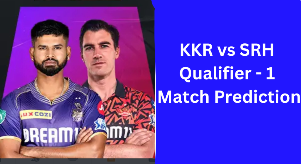 KKR vs SRH Qualifier 1 Match Prediction